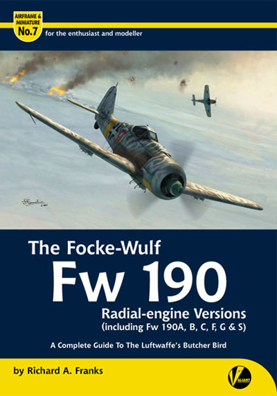 The Focke-Wulf Fw 190 Radial-engine Versions - Valiant Wings Publishing