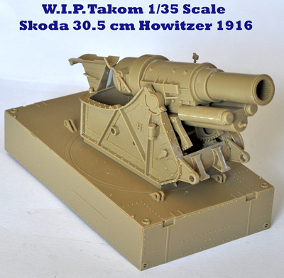 5 BN-Ar-Takom- Skoda 1916 30.5cm Howitzer 1.35 Pt1